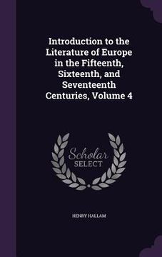 portada Introduction to the Literature of Europe in the Fifteenth, Sixteenth, and Seventeenth Centuries, Volume 4