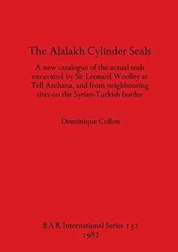 portada The Alalakh Cylinder Seals (Bar International) (in English)