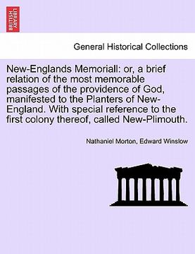 portada new-englands memoriall: or, a brief relation of the most memorable passages of the providence of god, manifested to the planters of new-englan (en Inglés)