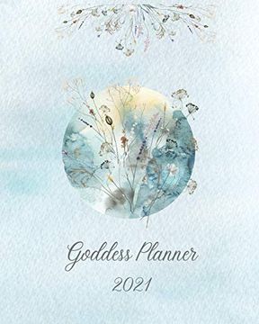 portada 2021 Goddess Planner - Weekly, Monthly 8" x" 10" With Moon Calendar, Journal, To-Do Lists, Self-Care and Habit Tracker: Include a 12-Month Moon Calendar, Reflection Pages and Habit Tracker. (en Inglés)