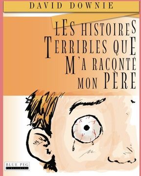 portada Les Histoires Terribles Que M'a Raconté Mon Père (French Edition)
