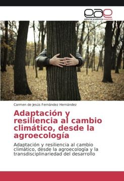 portada Adaptación y resiliencia al cambio climático, desde la agroecología: Adaptación y resiliencia al cambio climático, desde la agroecología y la transdisciplinariedad del desarrollo