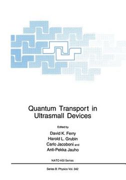 portada Quantum Transport in Ultrasmall Devices: Proceedings of a NATO Advanced Study Institute on Quantum Transport in Ultrasmall Devices, Held July 17-30, 1 (en Inglés)