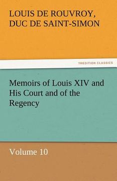 portada memoirs of louis xiv and his court and of the regency - volume 10