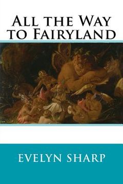 portada All the Way to Fairyland (in English)