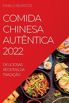 portada Comida Chinesa Autêntica 2022: Deliciosas Receitas da Tradição (in Portuguese)