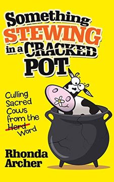 portada Something Stewing in a Cracked Pot: Culling Sacred Cows From the Herd Word (en Inglés)