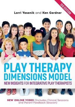 portada Play Therapy Dimensions Model: New Insights for Integrative Play Therapists (3rd Edition) (in English)