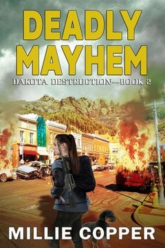 portada Deadly Mayhem: Dakota Destruction Book 2 America's New Apocalypse (en Inglés)