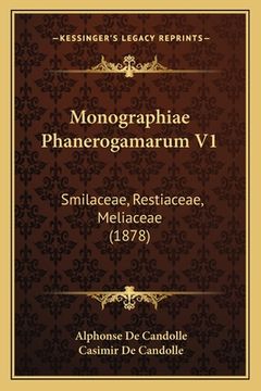 portada Monographiae Phanerogamarum V1: Smilaceae, Restiaceae, Meliaceae (1878) (in Latin)