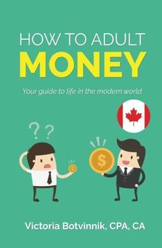 portada How to Adult: Money (Canada Version): Your Guide to Life in the Modern World (Volume 1) (en Inglés)