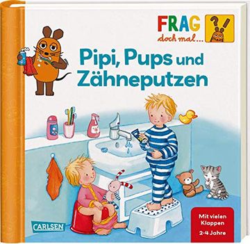 portada Pipi, Pups und Zähne Putzen: Erstes Sachwissen (Frag Doch mal. Die Maus! ) (in German)