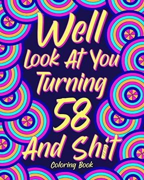 portada Well Look at you Turning 58 and Shit (en Inglés)