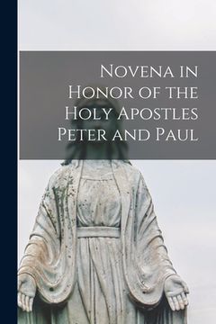 portada Novena in Honor of the Holy Apostles Peter and Paul [microform] (en Inglés)