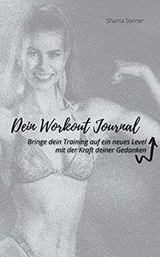 portada Dein Workout Journal: Bringe Dein Training auf ein Neues Level, mit der Kraft Deiner Gedanken (en Alemán)