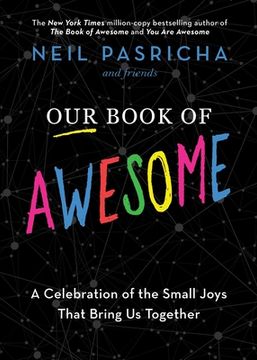 portada Our Book of Awesome: A Celebration of the Small Joys That Bring us Together (en Inglés)