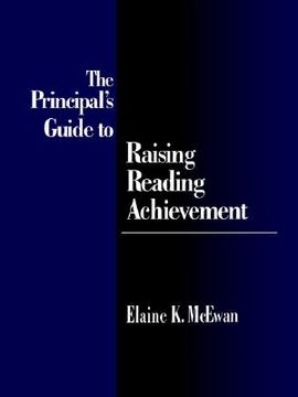 portada the principal's guide to raising reading achievement (en Inglés)