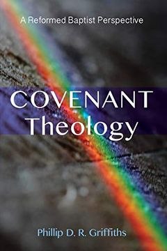 portada Covenant Theology: A Reformed Baptist Perspective (en Inglés)