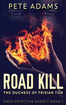 portada Road Kill: The Duchess Of Frisian Tun (en Inglés)
