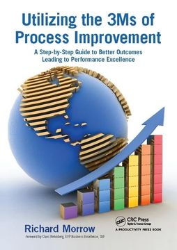 portada Utilizing the 3ms of Process Improvement: A Step-By-Step Guide to Better Outcomes Leading to Performance Excellence