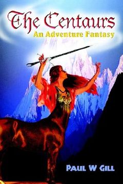 portada the centaurs: an adventure fantasy (en Inglés)