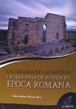 portada La SerranÍa De Ronda En Época Romana. La Llegada De Las Águilas (in Spanish)