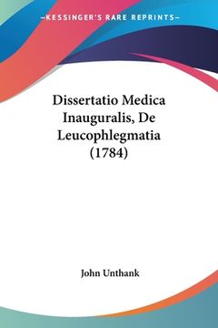 portada Dissertatio Medica Inauguralis, De Leucophlegmatia (1784) (en Latin)