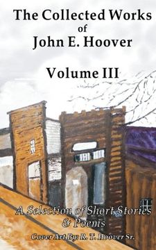 portada The Collected Works of John e. Hoover, Volume Iii: Selected Short Stories & Poems (in English)