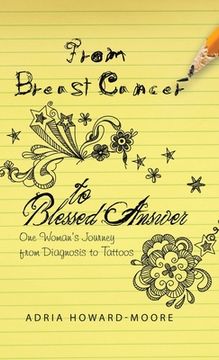 portada From Breast Cancer to Blessed Answer: One Woman's Journey from Diagnosis to Tattoos (in English)
