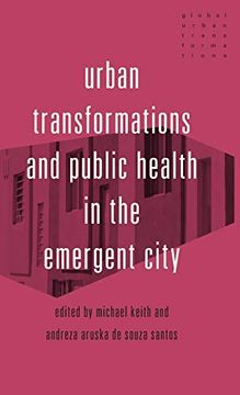 portada Urban Transformations and Public Health in the Emergent City (Global Urban Transformations) (in English)