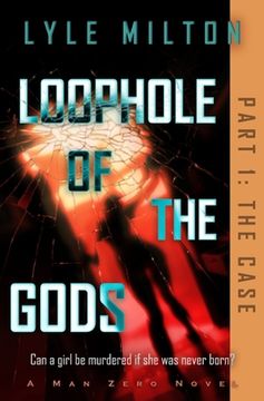 portada Loophole of the Gods, Part I: The Case (en Inglés)