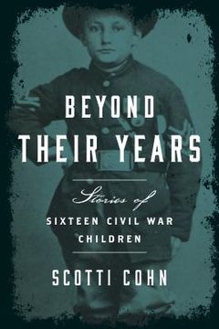 portada Beyond Their Years: Stories of Sixteen Civil War Children (en Inglés)