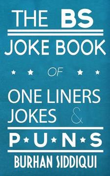 portada The BS Joke Book of One Liners, Jokes & Puns (en Inglés)