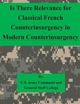portada Is There Relevance for Classical French Counterinsurgency in Modern Counterinsurgency (en Inglés)