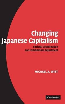 portada Changing Japanese Capitalism: Societal Coordination and Institutional Adjustment (en Inglés)