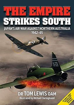 portada The Empire Strikes South: Japan's air war Against Northern Australia 1942-45 (en Inglés)