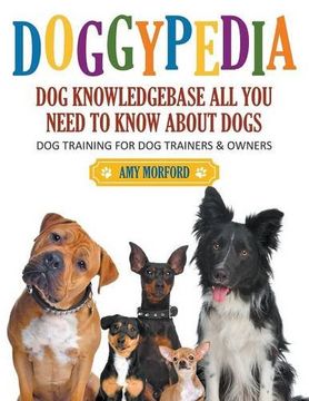 portada DoggyPedia: All You Need to Know About Dogs (Large Print): Dog Training for Both Trainers and Owners