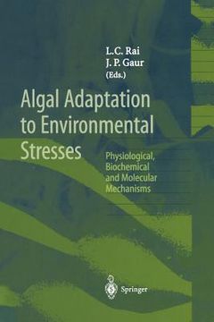 portada algal adaptation to environmental stresses: physiological, biochemical and molecular mechanisms (in English)