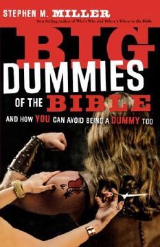 portada big dummies of the bible: and how you can avoid being a dummy too (en Inglés)