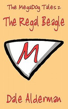 portada the megadog tales 2: the regal beagle (en Inglés)