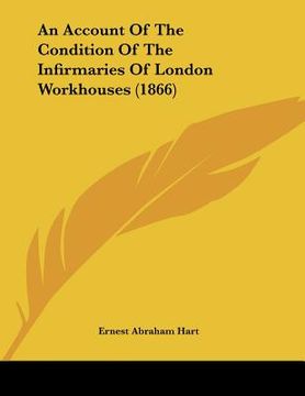 portada an account of the condition of the infirmaries of london workhouses (1866) (en Inglés)