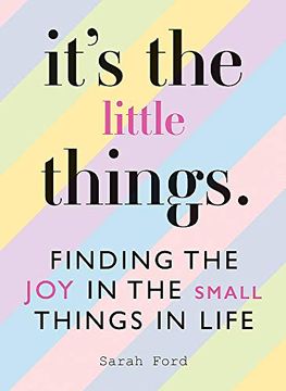 portada It'S the Little Things: Finding the joy in the Small Things in Life (en Inglés)