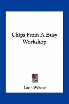portada chips from a busy workshop (en Inglés)