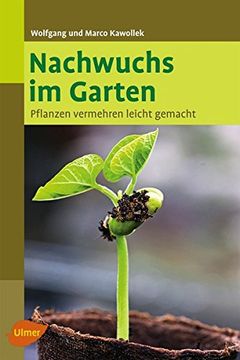 portada Nachwuchs im Garten: Pflanzen Vermehren Leicht Gemacht (en Alemán)