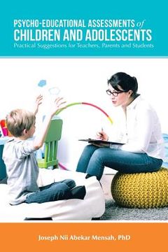 portada Psycho-Educational Assessments of Children and Adolescents: Practical Suggestions for Teachers, Parents and Students (en Inglés)