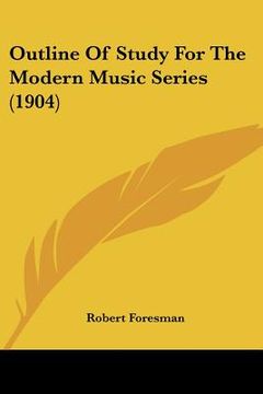 portada outline of study for the modern music series (1904) (in English)