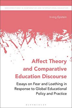 portada Affect Theory and Comparative Education Discourse: Essays on Fear and Loathing in Response to Global Educational Policy and Practice (New Directions in Comparative and International Education) (en Inglés)