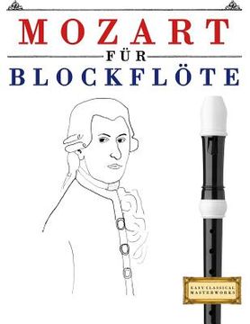 portada Mozart für Blockflöte: 10 Leichte Stücke für Blockflöte Anfänger Buch (en Alemán)