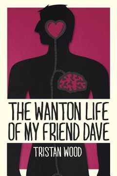 portada The Wanton Life of My Friend Dave (en Inglés)