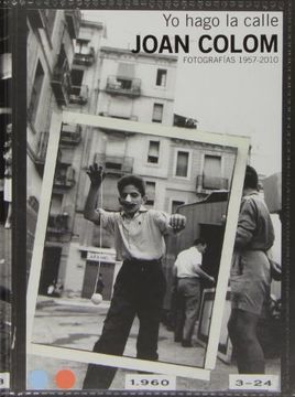 portada Joan Colom, yo Hago la Calle: Fotografías 1957-2010